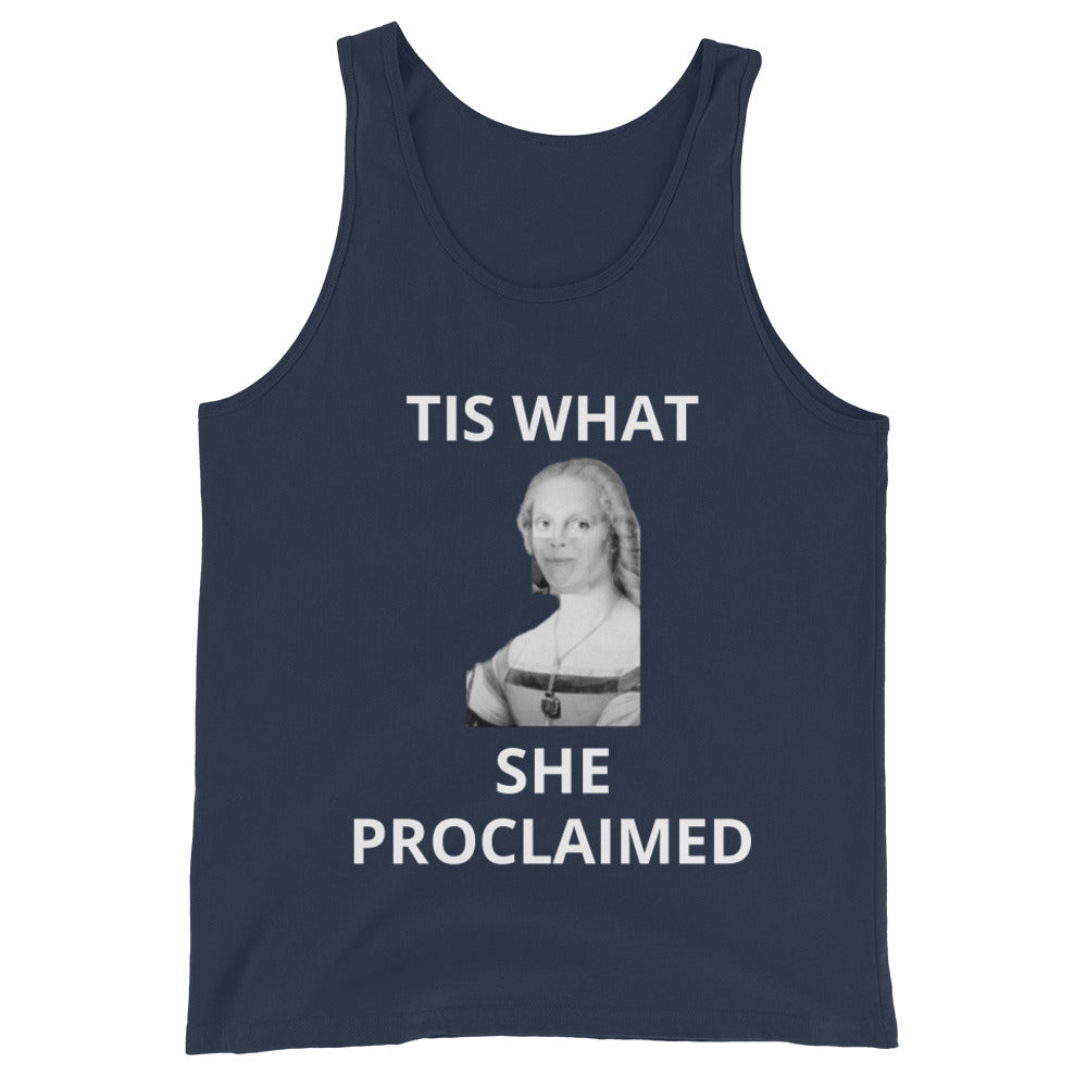 Tis What She ProclaimedUnisex Tank Top