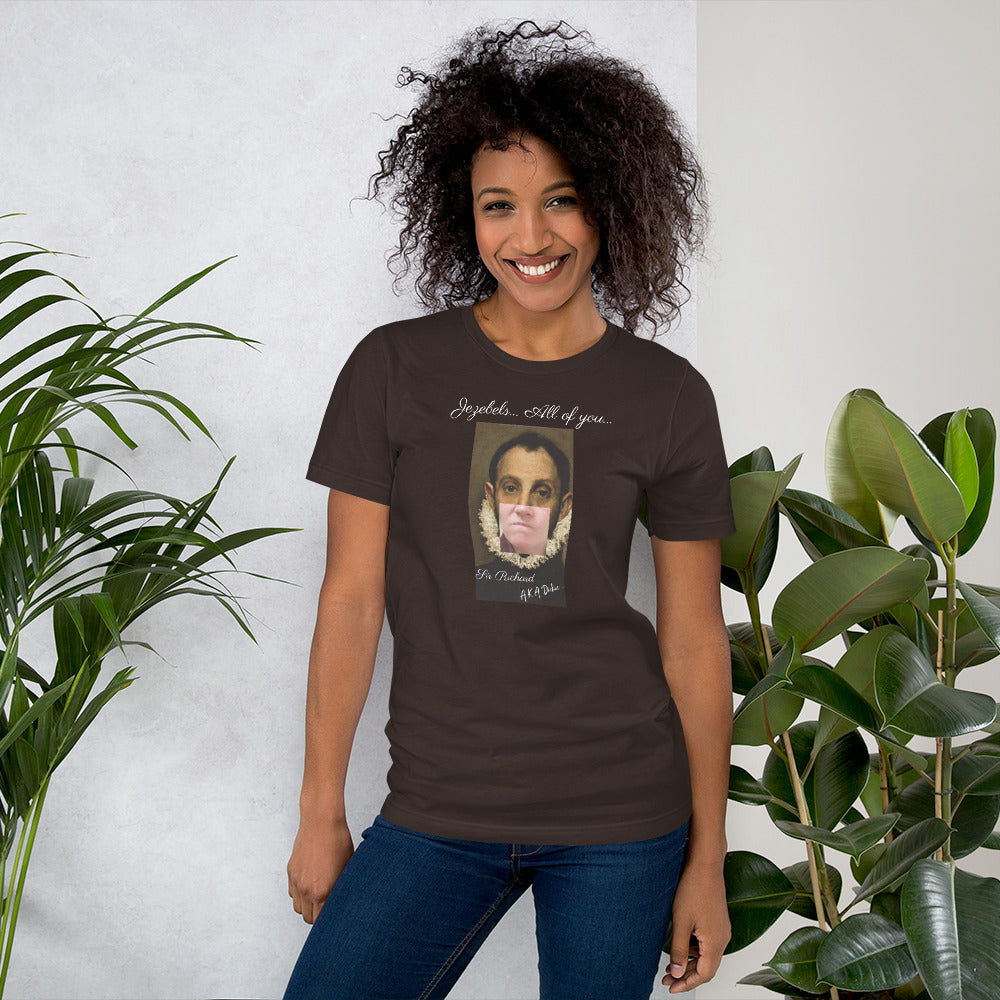 Jezebels, All Of You Unisex t-shirt